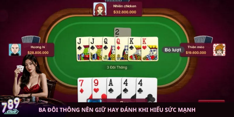 Ba đôi thông nên giữ hay đánh khi hiểu sức mạnh