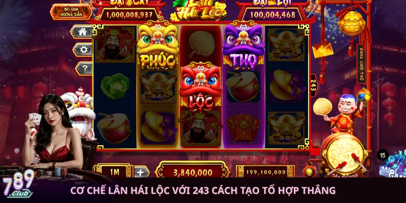 Cơ chế Lân Hái Lộc với 243 cách tạo tổ hợp thắng