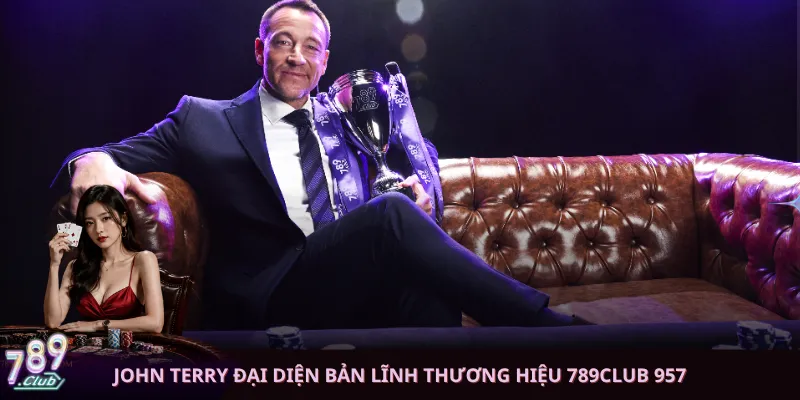 John Terry đại diện bản lĩnh thương hiệu 789club 957