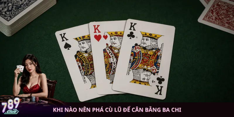 Khi nào nên phá cù lũ để cân bằng ba chi