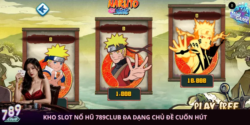 Kho slot nổ hũ 789club đa dạng chủ đề cuốn hút