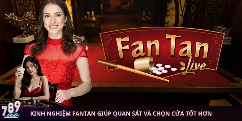 Kinh nghiệm Fantan giúp quan sát và chọn cửa tốt hơn