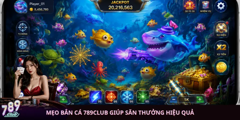 Mẹo bắn cá 789club giúp săn thưởng hiệu quả