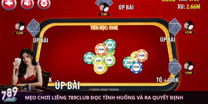 Mẹo chơi Liêng 789club đọc tình huống và ra quyết định