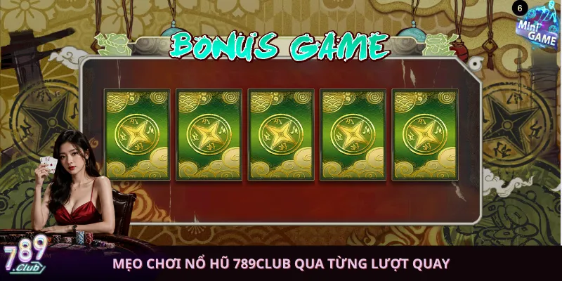 Mẹo chơi nổ hũ 789club qua từng lượt quay