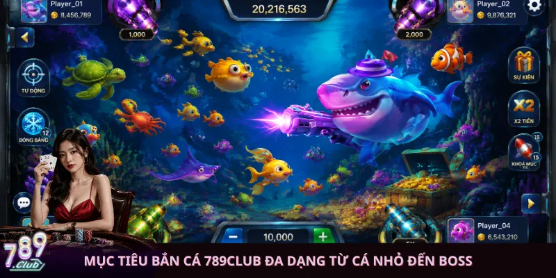 Mục tiêu bắn cá 789club đa dạng từ cá nhỏ đến Boss