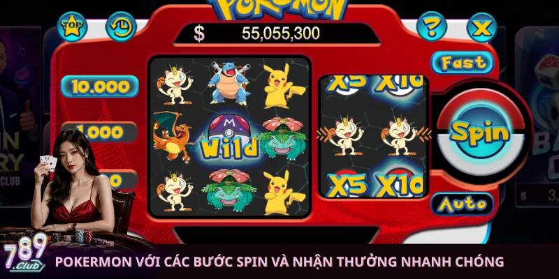 Pokermon với các bước Spin và nhận thưởng nhanh chóng