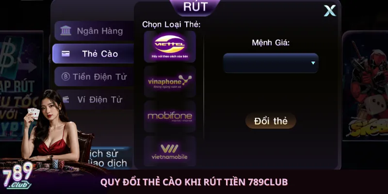 Quy đổi thẻ cào khi rút tiền 789club