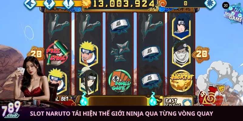 Slot Naruto tái hiện thế giới ninja qua từng vòng quay