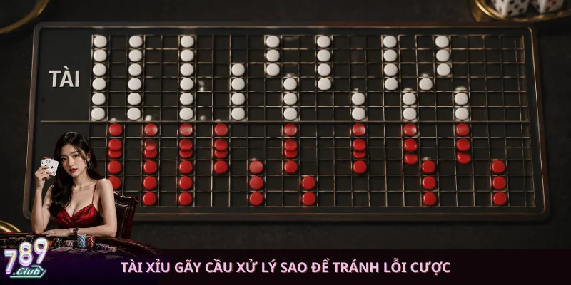 Tài xỉu gãy cầu xử lý sao để tránh lỗi cược
