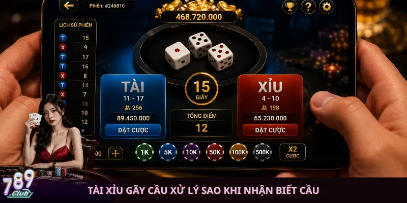 Tài xỉu gãy cầu xử lý sao khi nhận biết cầu