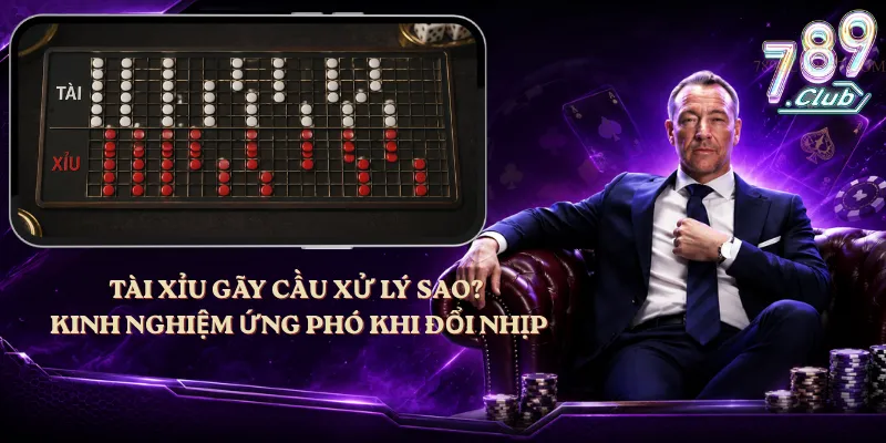 Tài Xỉu Gãy Cầu Xử Lý Sao? Kinh Nghiệm Ứng Phó Khi Đổi Nhịp