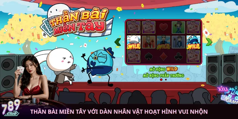 Thần Bài Miền Tây với dàn nhân vật hoạt hình vui nhộn