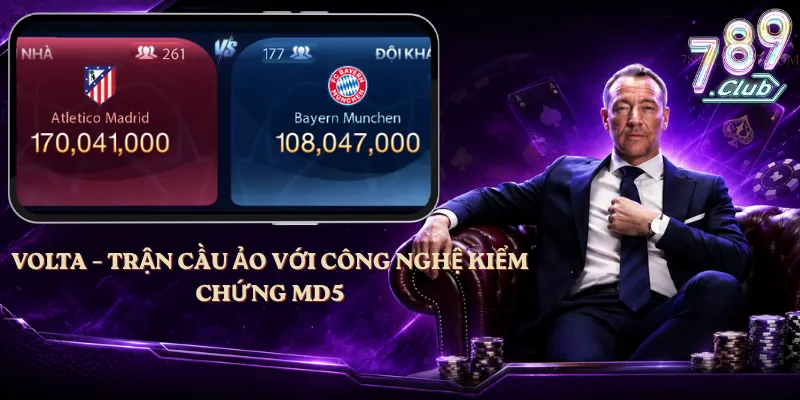 Volta – Trận Cầu Ảo Với Công Nghệ Kiểm Chứng MD5