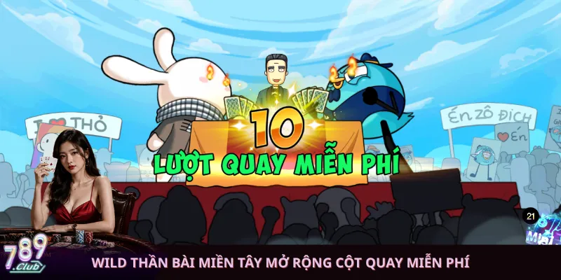 Wild Thần Bài Miền Tây mở rộng cột quay miễn phí
